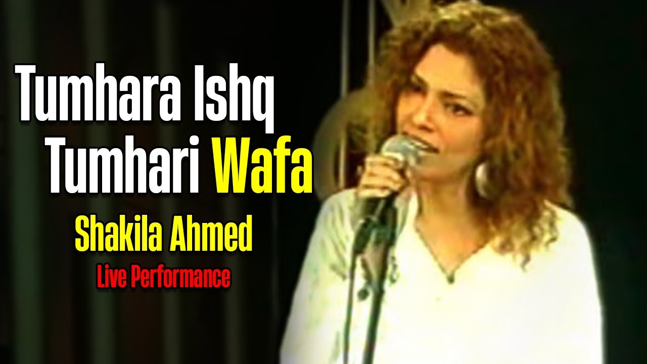 Tumhara Ishq Tumhari Wafa | Shakila Ahmed | Live Performance
