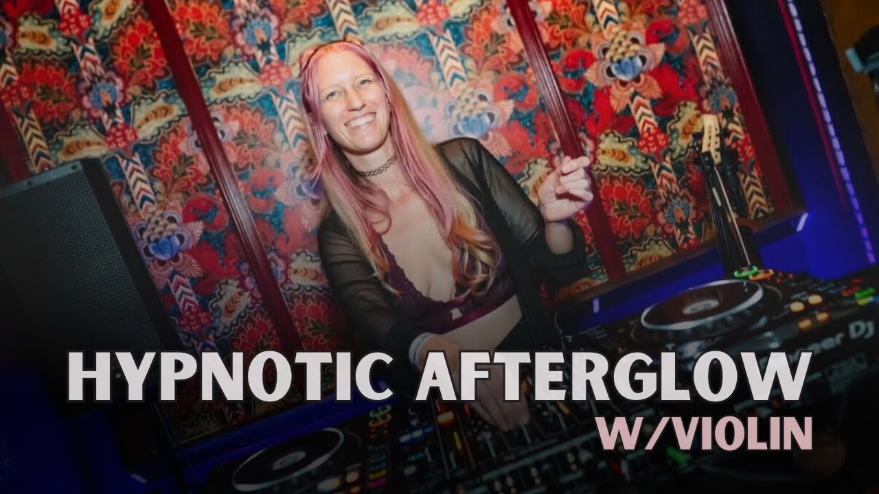 Hypnotic Afterglow | Live Violin + DJ Set