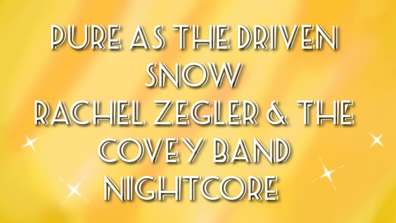 Pure As The Driven Snow | Nightcore | Rachel Zegler & The Covey Band