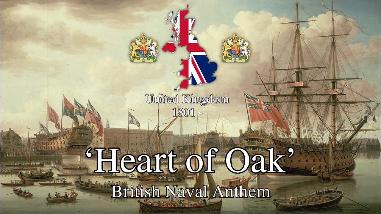 'Heart of Oak' - British Naval Anthem