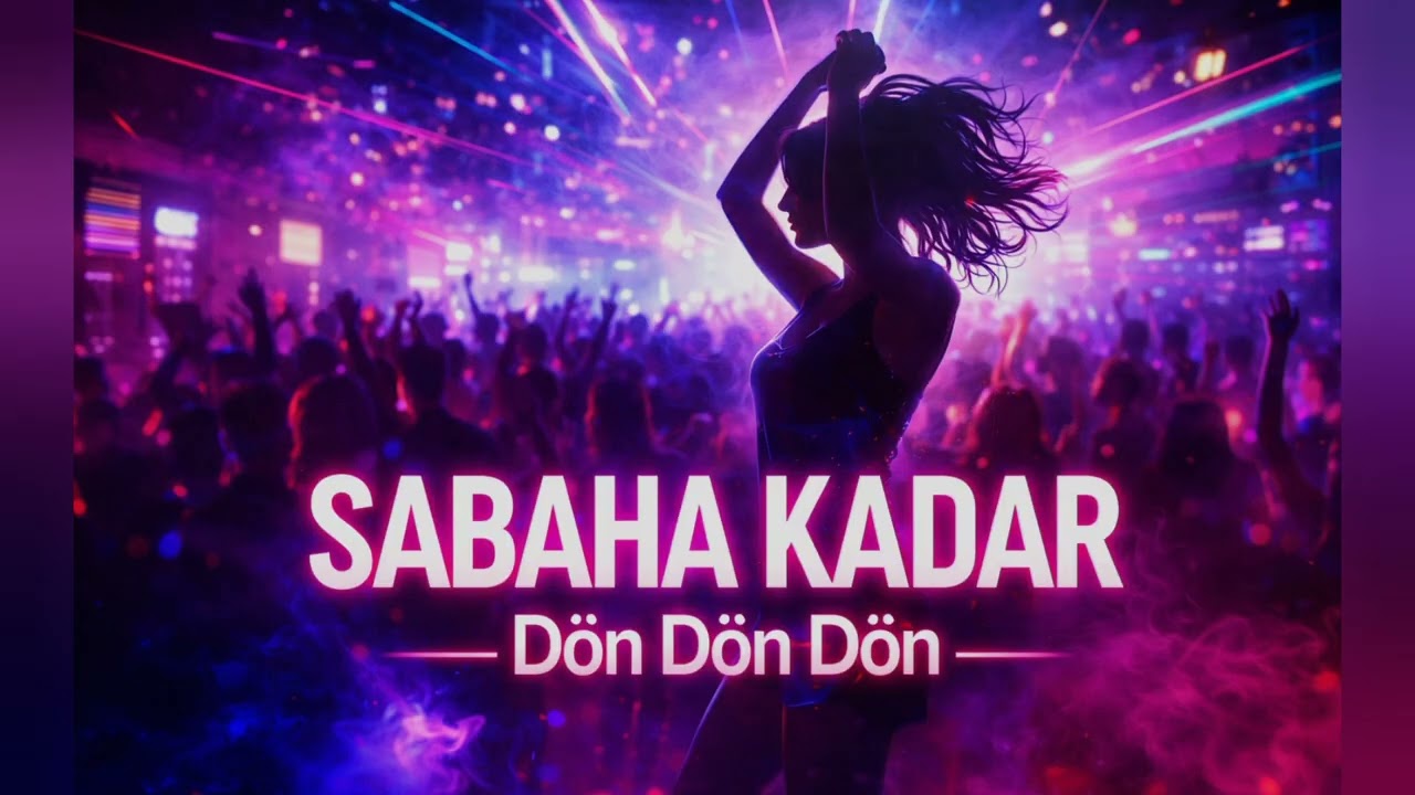 Sabaha Kadar (Dön Dön Dön) | Yaz Hit 2026 🔥 Bu Şarkı Bağımlılık Yapacak 💥[ Müzikhanem ]