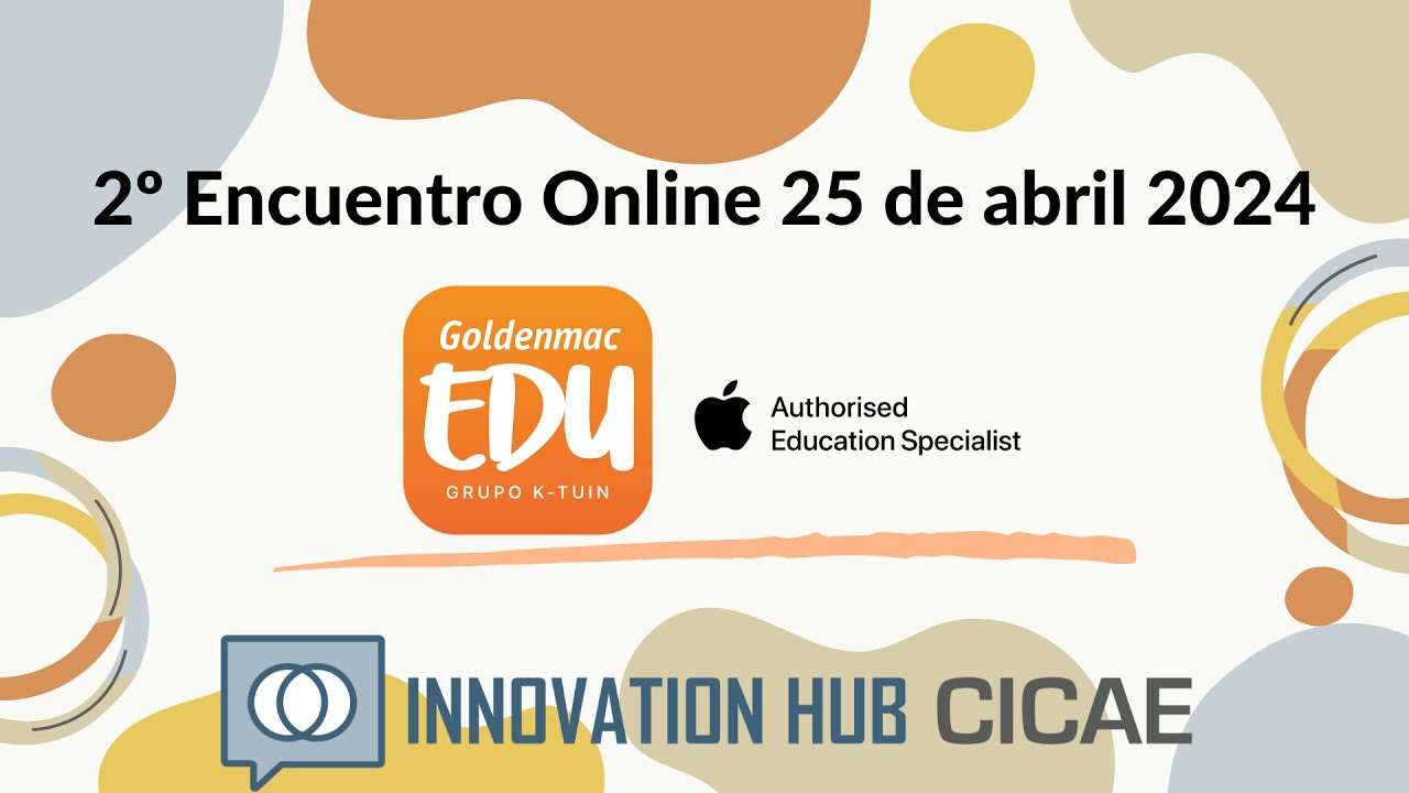 2&ordm; Encuentro Online Innovation Hub CICAE - Goldenmac