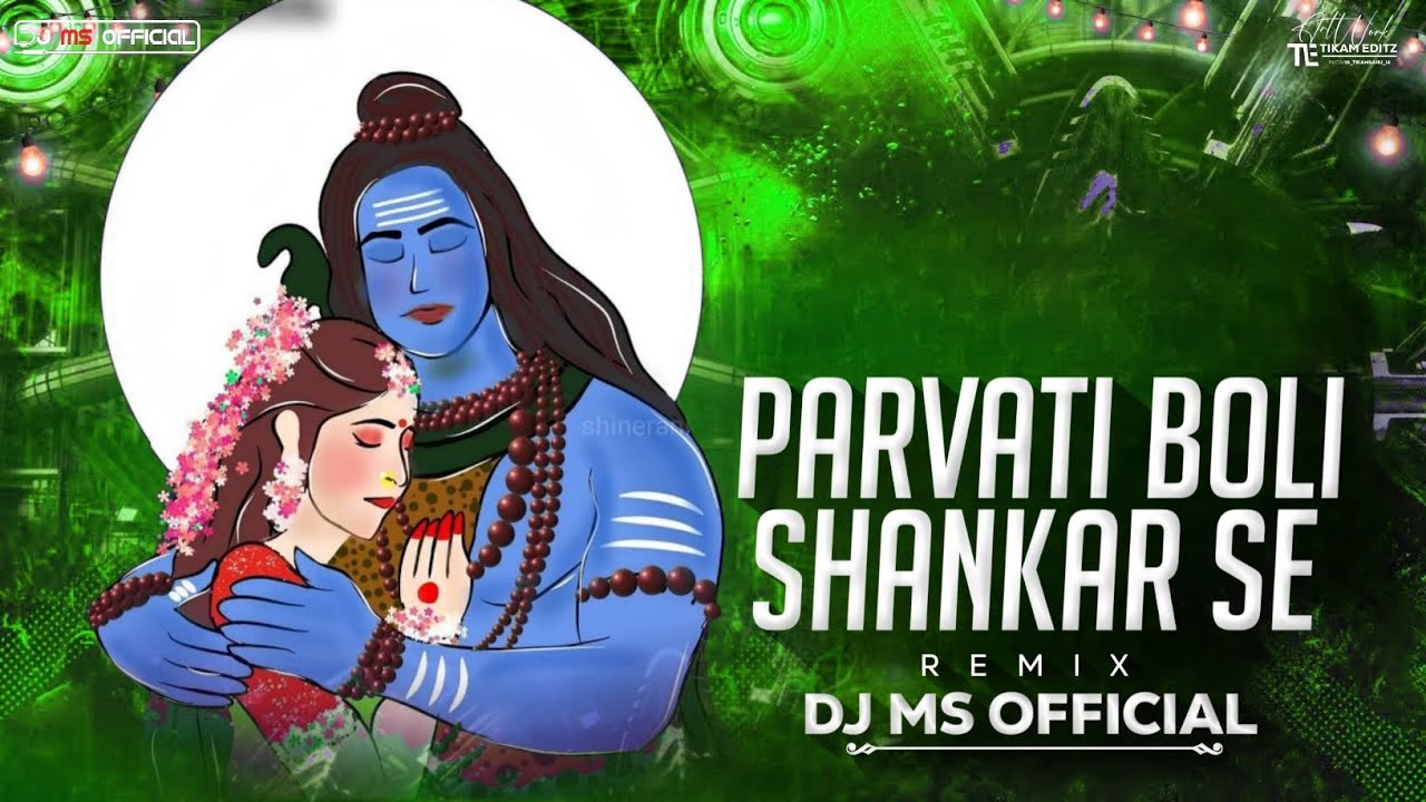 DJ MS OFFICIAL || Parvati Boli Shankar Se || Hanshraj Raghuwanshi || Remix || #shivbhakti #djremix