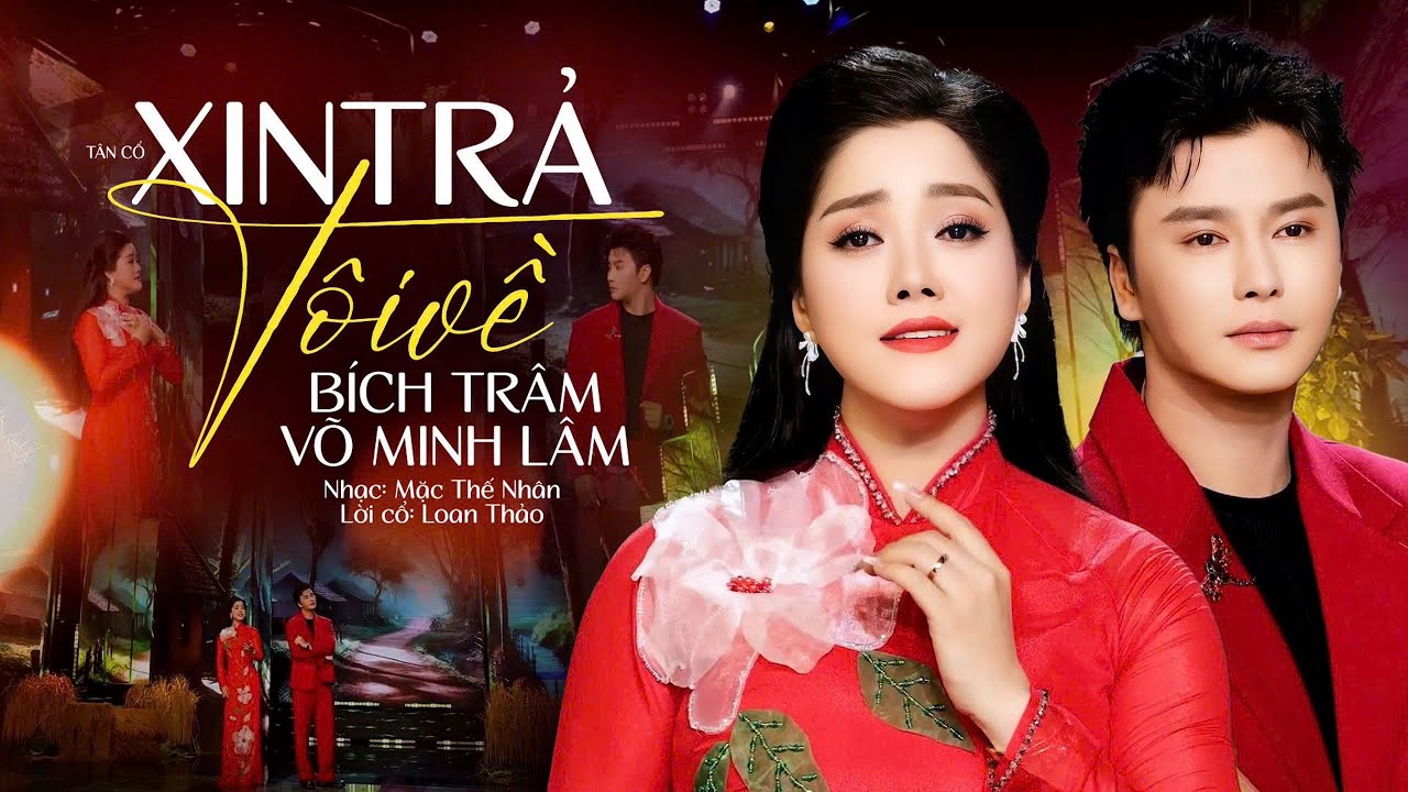 XIN TRẢ TÔI VỀ | Võ Minh Lâm ft. Bích Trâm | Tân cổ hay 2025
