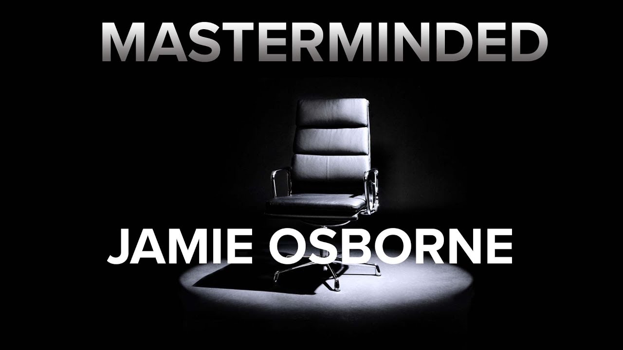 Masterminded: Jamie Osborne