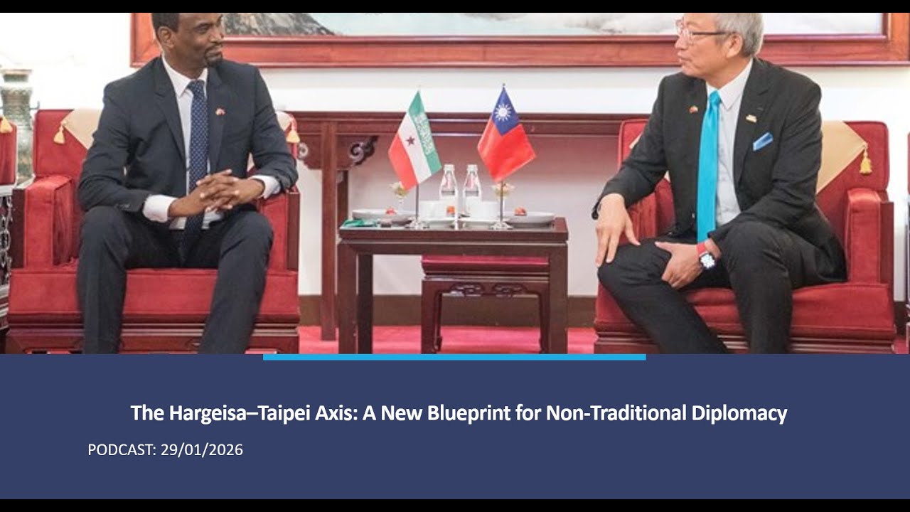 The Hargeisa–Taipei Axis: A New Blueprint for Non-Traditional Diplomacy