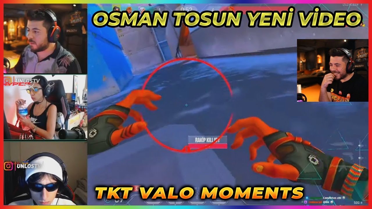 UNLOST OSMAN TOSUN AKIL SAĞLIĞI KAYBETTİREN VALORANT VİDEOSU İZLİYOR