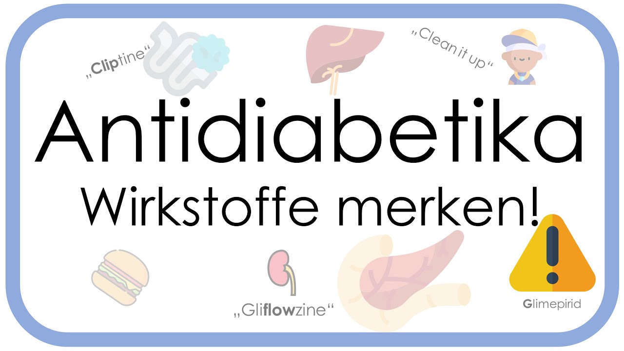 Antidiabetika – Einfach merken (Gliptine, Glinide, Glitazone, Gliflozine, Glibemclamid, GLP-1, etc.)