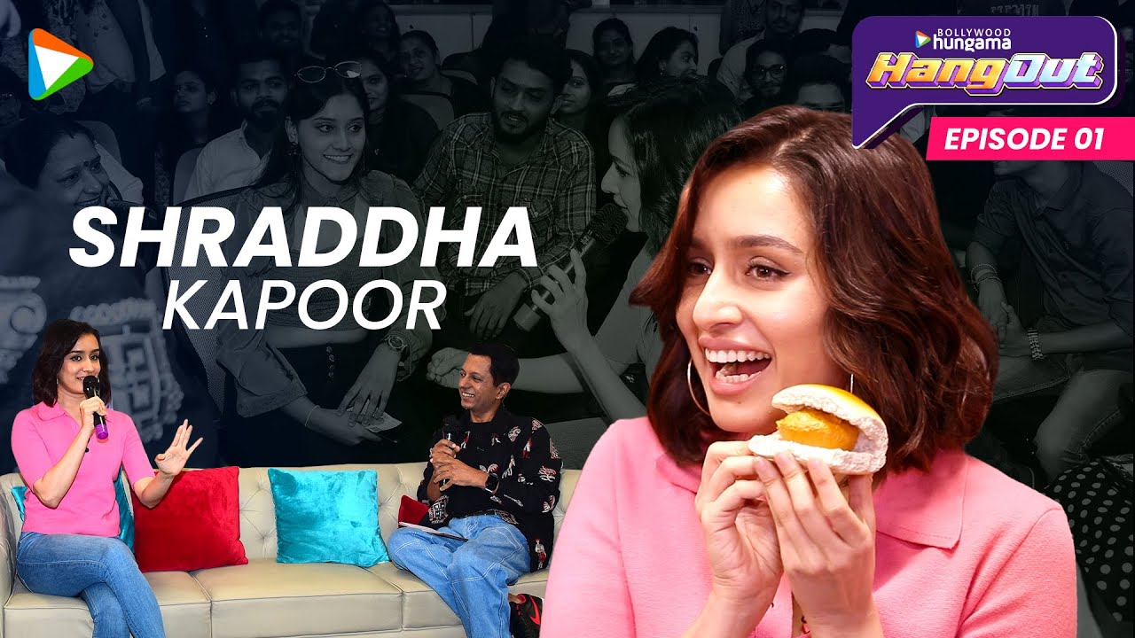 Shraddha Kapoor on Bollywood Hungama Hangout | EP : 01