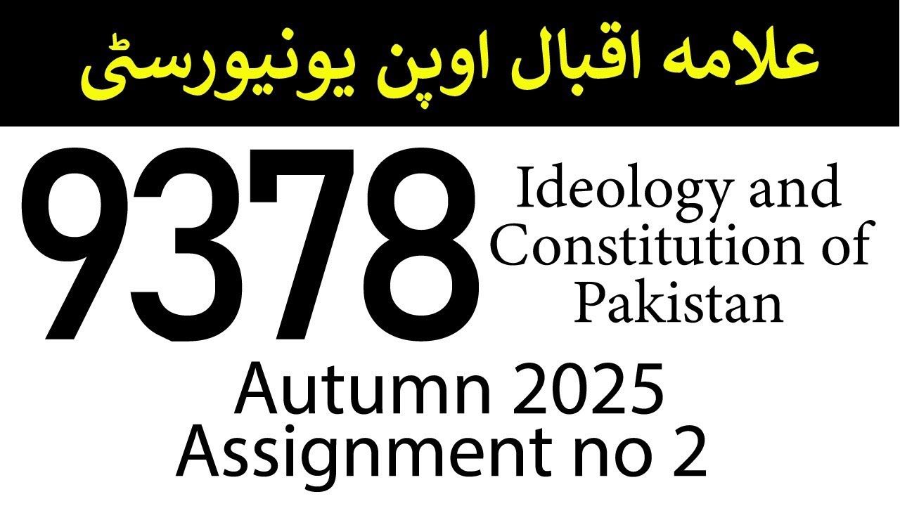AIOU Code 9378 Solved Assignment No 2 | Autumn 2025 | Ideology and Constitution of Pakistan