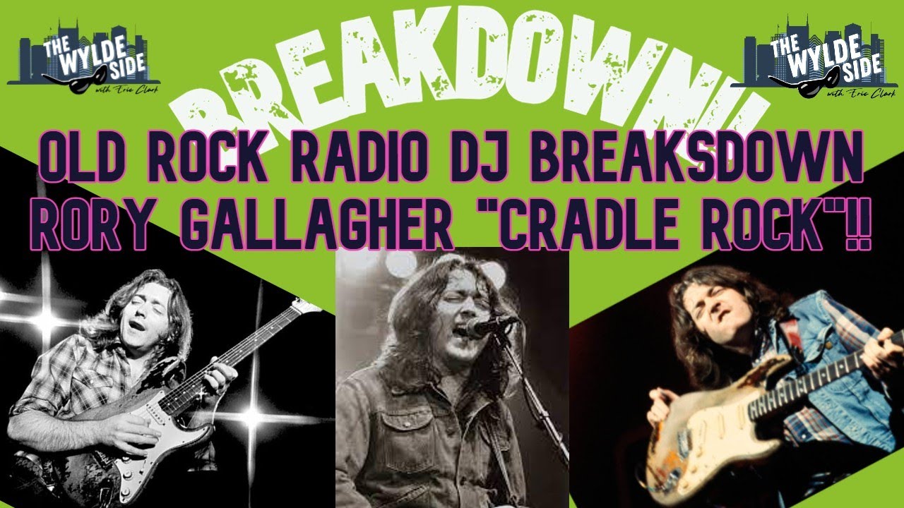 [BREAKDOWN!] Old Rock Radio DJ BREAKSDOWN Rory Gallagher ft. 