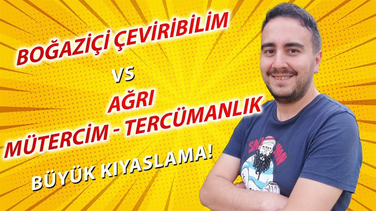 Boğaziçi Çeviribilim vs Ağrı Mütercim Tercümanlık! Büyük Kıyaslama!