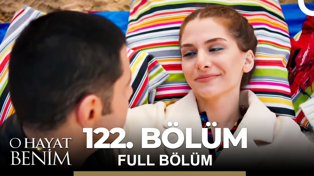 O Hayat Benim 122. Bölüm