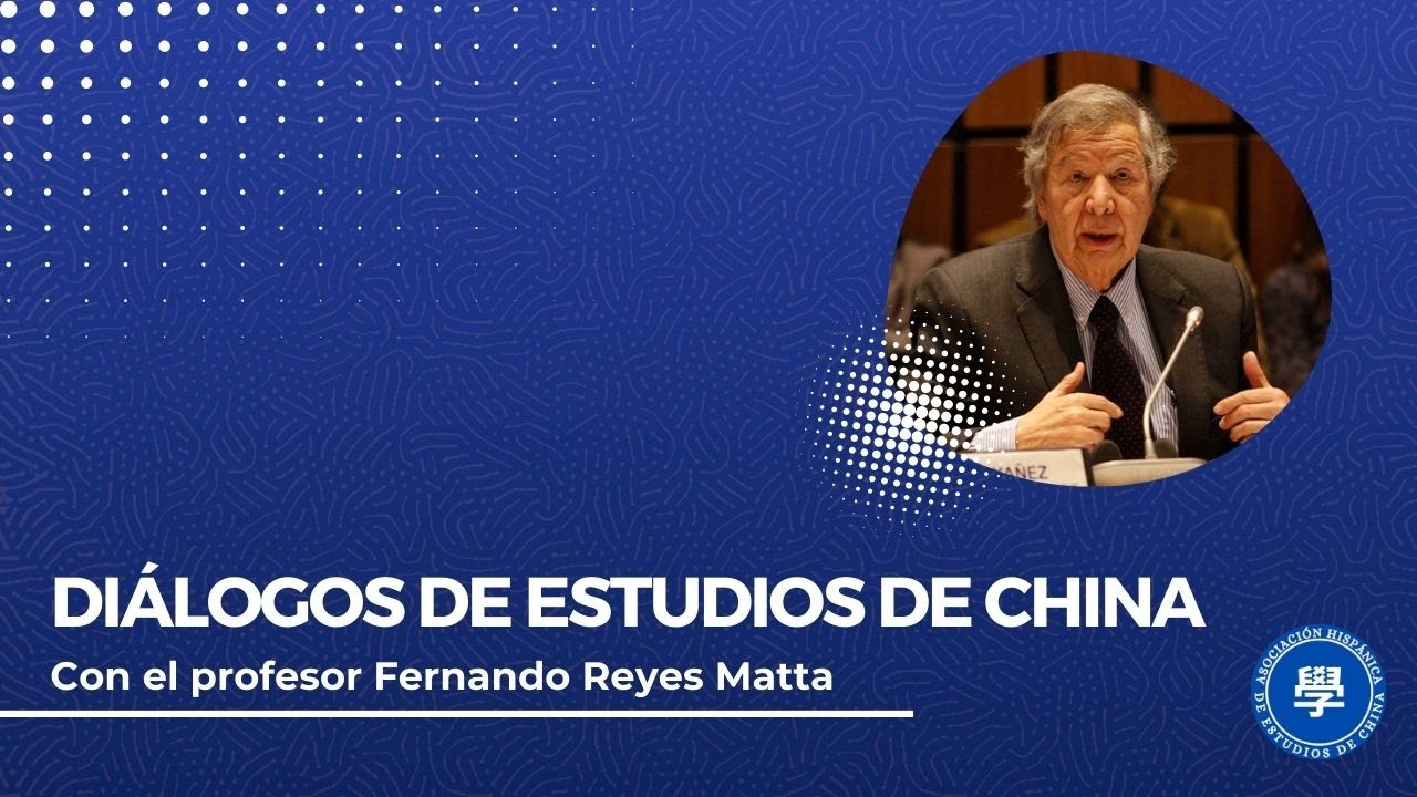 Diálogos de Estudios de China: Profesor Fernando Reyes Matta