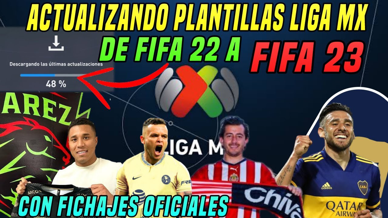 Actualizando Plantillas de la LIGA MX con Fichajes Oficiales / de FIFA 22 a FIFA 23
