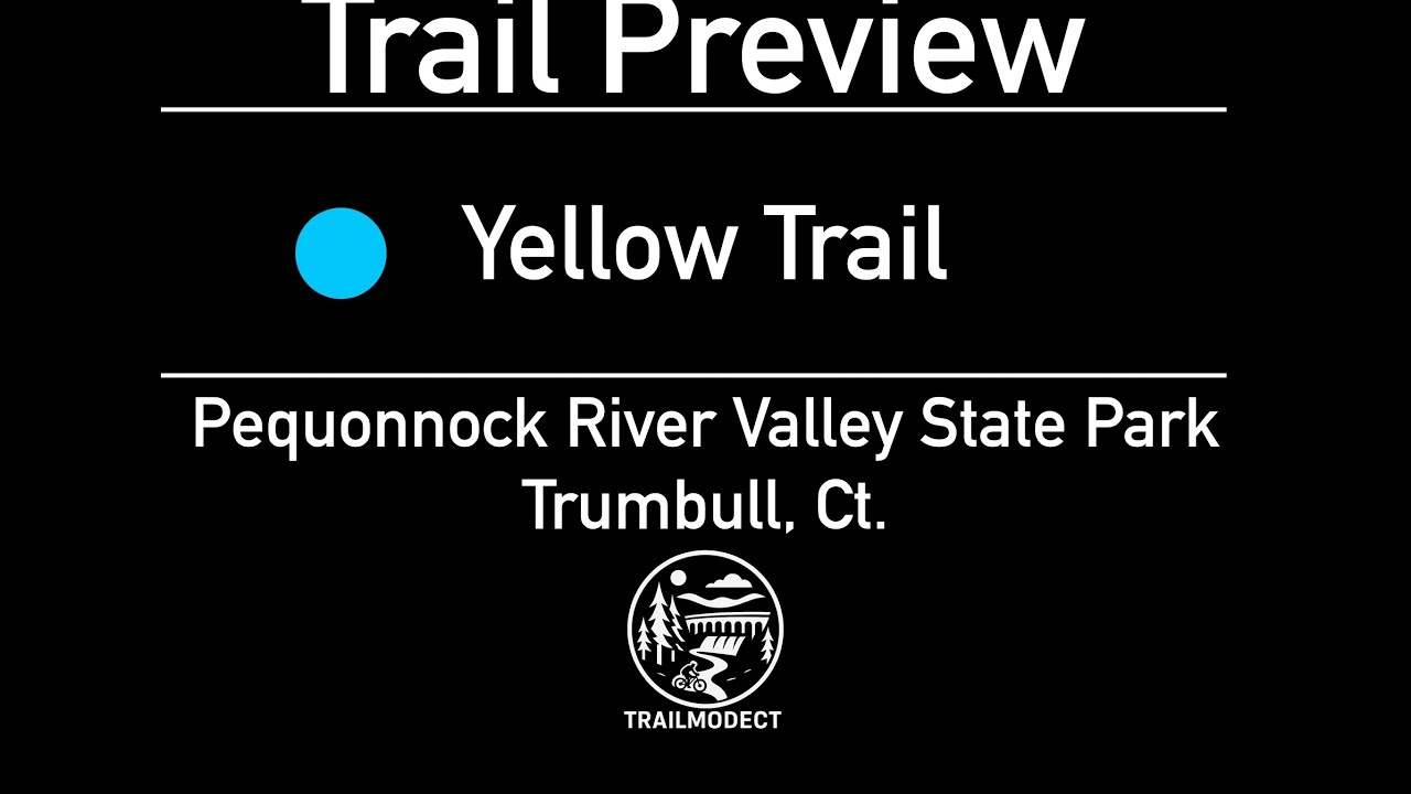 🚵&zwj;♂️ Yellow Trail (Reverse) | Pequonnock River Valley State Park, Trumbull, CT
