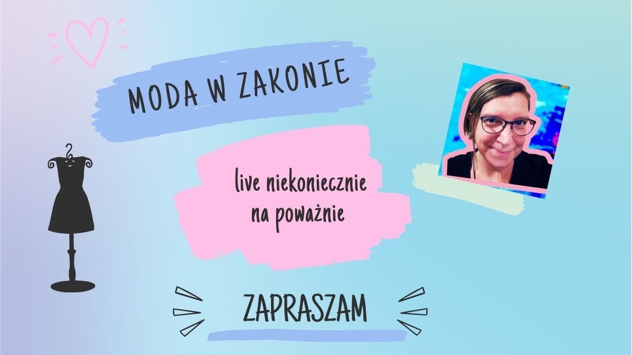 MODA ZAKONNA. #01 Live niekoniecznie na poważnie ;)