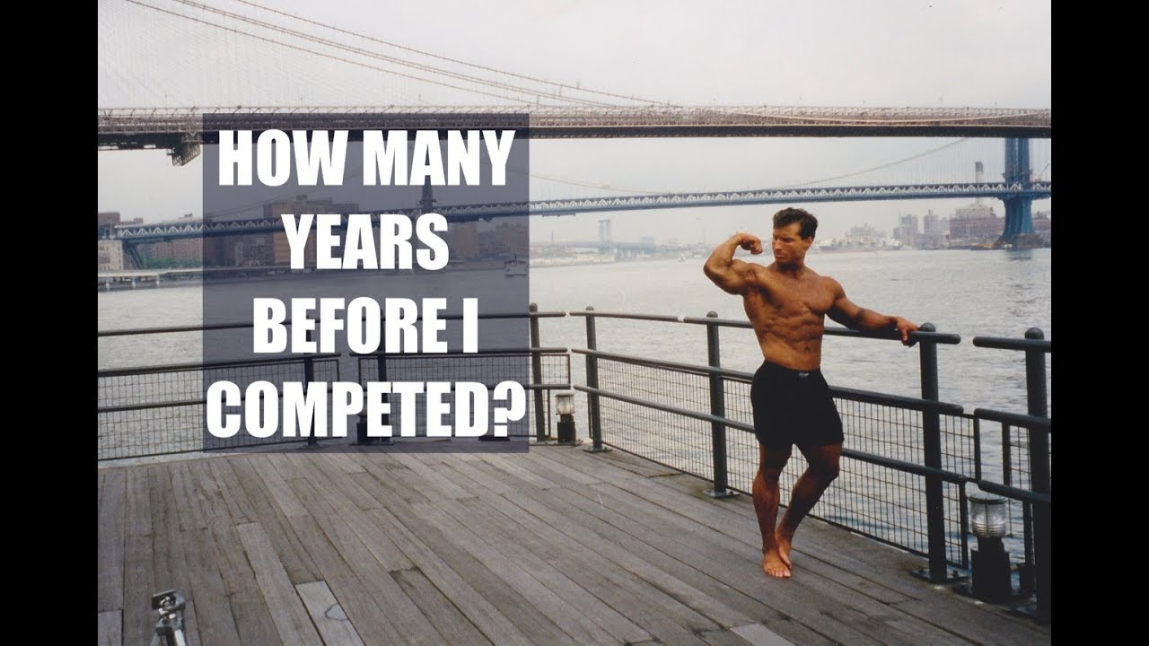 How Many Years Before I First Competed in Bodybuilding?