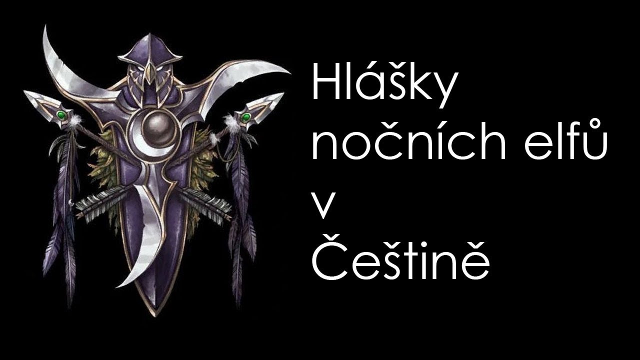 Warcraft 3 hlášky česky - Noční elfové