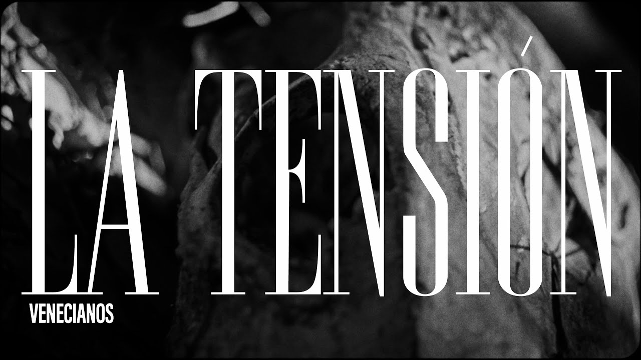 La tensi&oacute;n - Venecianos