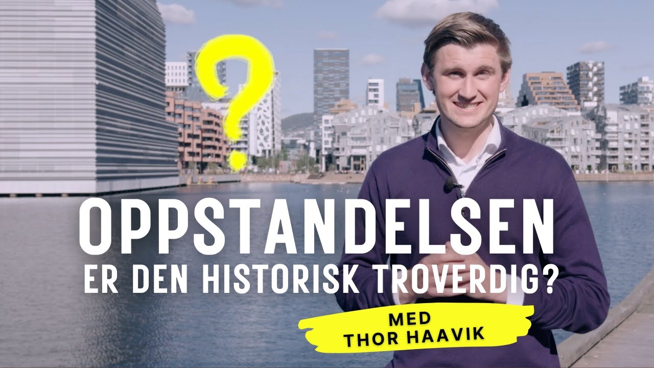 Episode 1 – Oppstandelsen - Er den historisk troverdig?