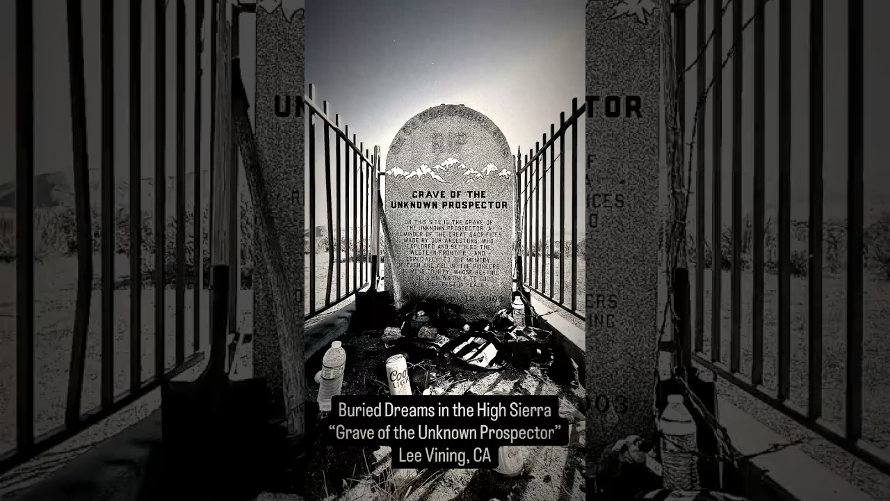 Grave of the Unknown Prospector - Old West History in Lee Vining, California