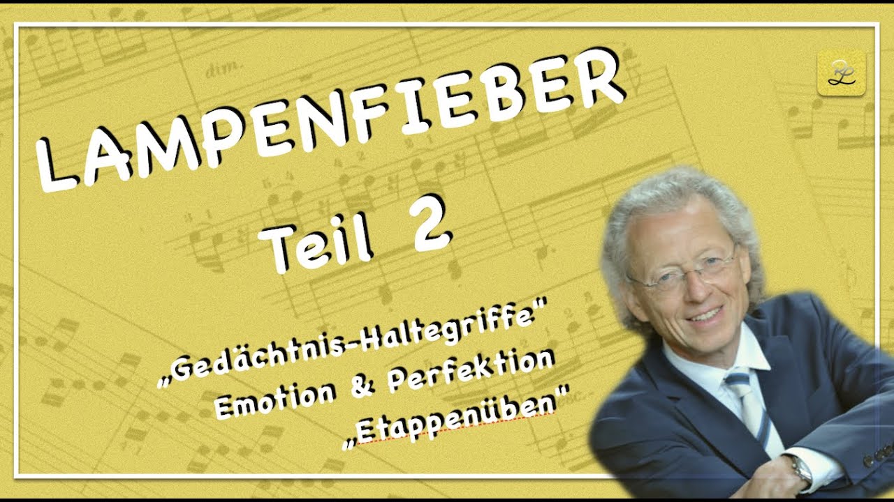 Robert Lehrbaumer: LAMPENFIEBER 2 - "Gedächtnis-Haltegriffe" - Emotion & Perfektion - „Etappenüben"