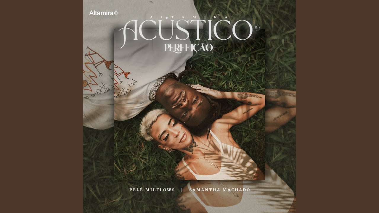 Acústico Altamira #17 - Perfeição