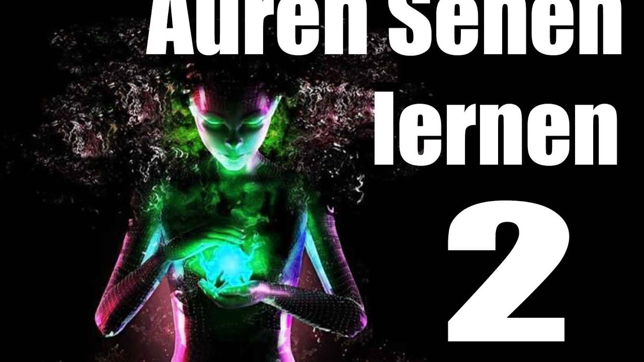 Auren Sehen lernen Teil 2