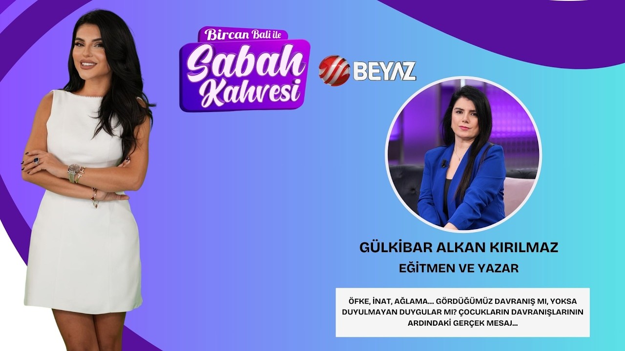 BİRCAN BALİ İLE SABAH KAHVESİ | EĞİTMEN VE YAZAR GÜLKİBAR ALKAN KIRILMAZ