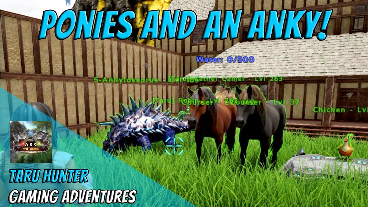 Ark Svartalfheim S1EP5 Ponies and an Anky!
