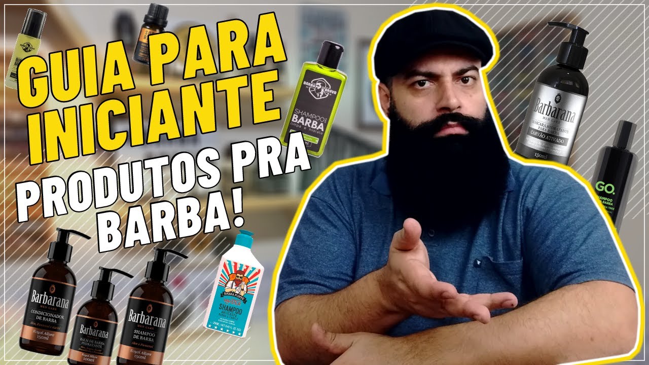 GUIA PARA INICIANTE - PRODUTOS PRA COME&Ccedil;AR A CUIDAR DA BARBA!