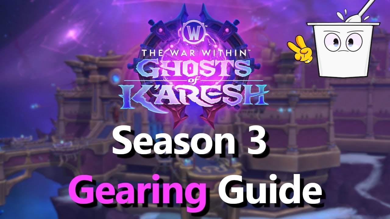 Season 3 Gearing Guide - Retail WoW - The War Within