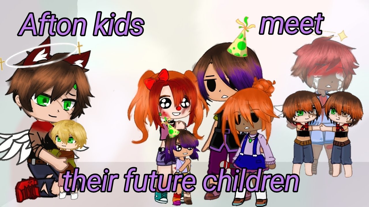 Afton kids meet their future children /part 1/ My AU