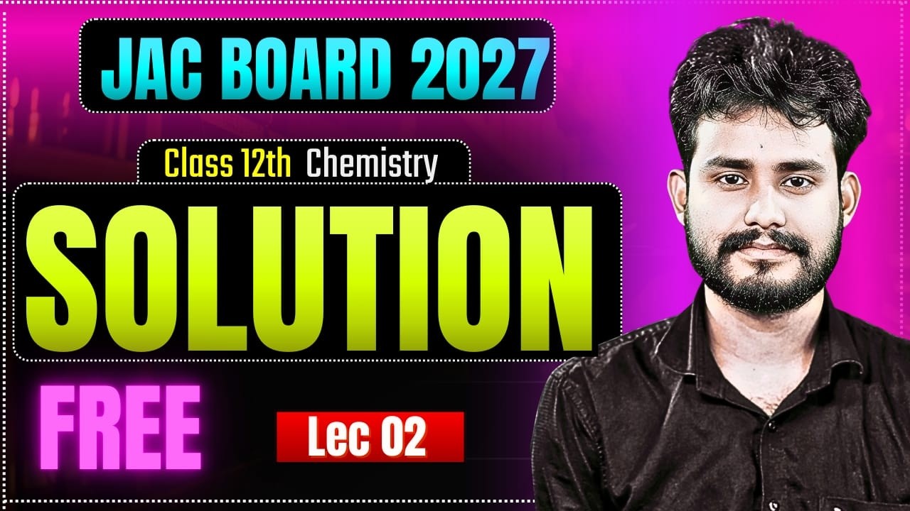 Solution Class 12th chemistry Chapter 1 | Lecture 02 | JAC BOARD 2027