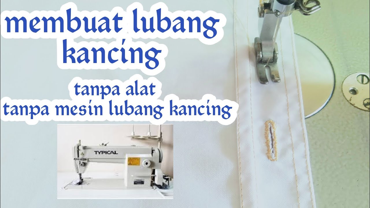 tutorial membuat lubang kancing menggunakan mesin TYPICAL