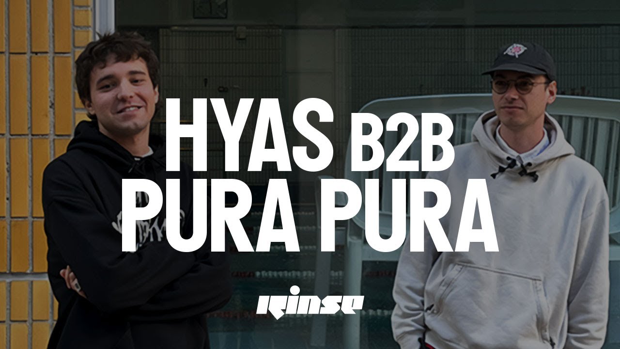 Hyas b2b Pura Pura (DJ set) | Rinse France