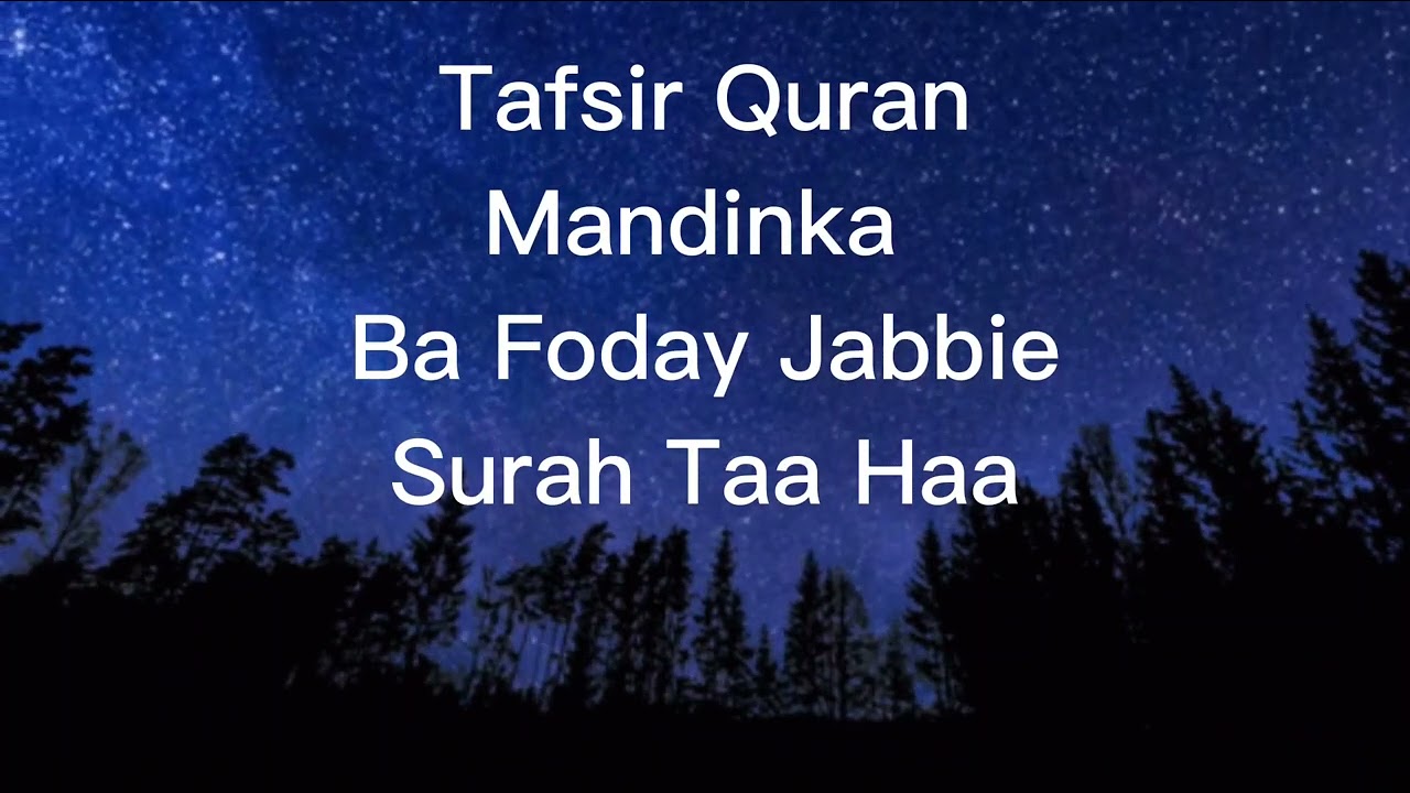 Ba Foday Jabbie Tafsir Quran Mandinka Surah Taa Haa