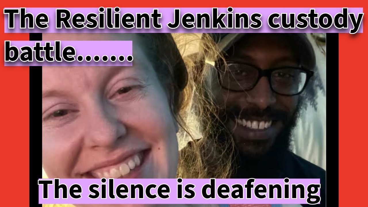 The Resilient Jenkins Custody battle …….