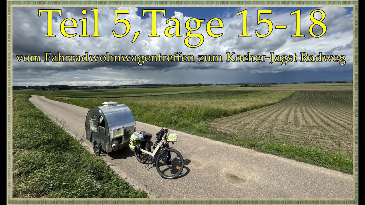 Dem Regen trotzen. Letzter Teil unserer Fahrradwohnwagentreff Kocher-Jagst Radreise