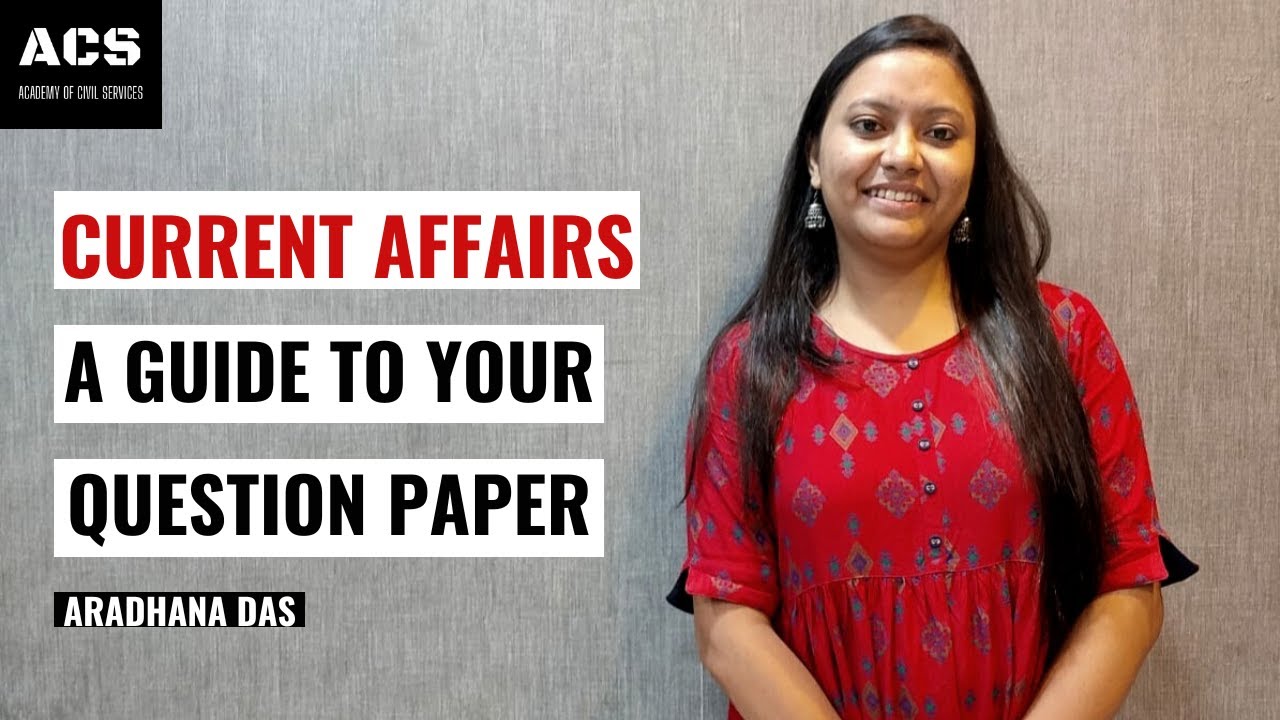 CURRENT AFFAIRS: A GUIDE TO YOUR QUESTION PAPER | APSC PRELIMS | ACS