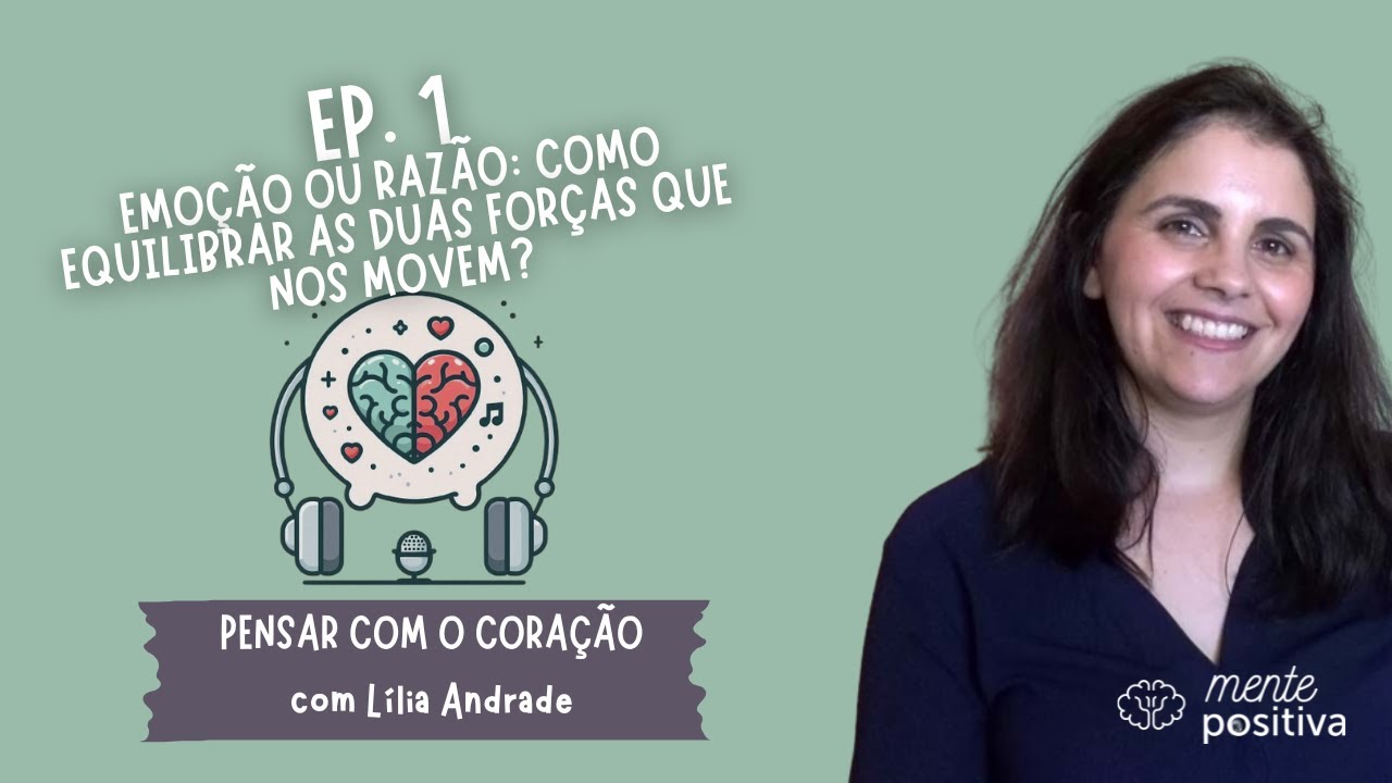 Ep.1. Emoção ou Razão: como equilibrar as duas forças que nos movem?