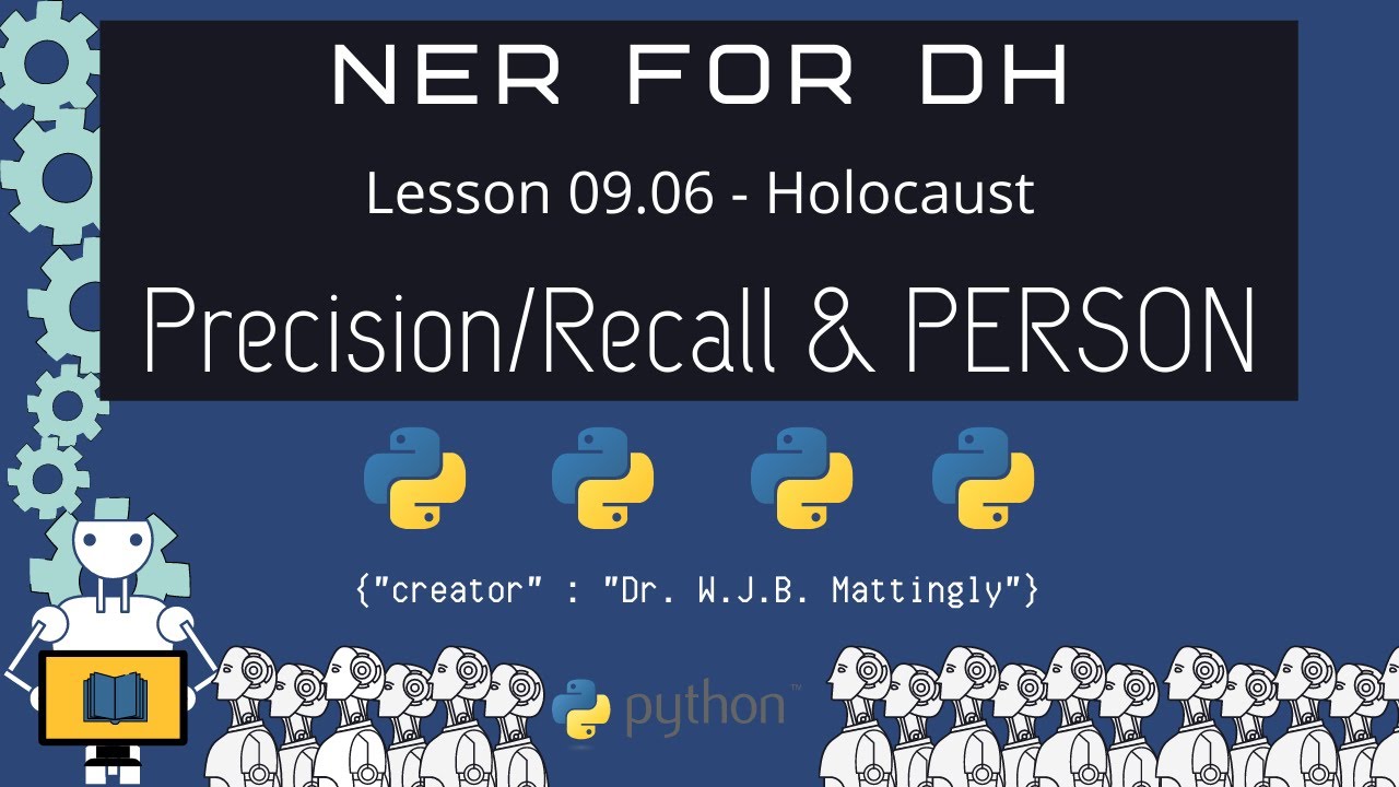 Precision vs. Recall and Adding PERSON to Holocaust NER Pipeline (Named Entity Recognition DH 09.06)