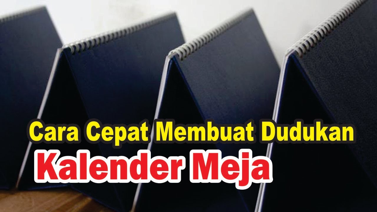 CARA CEPAT MEMBUAT DUDUKAN KALENDER MEJA