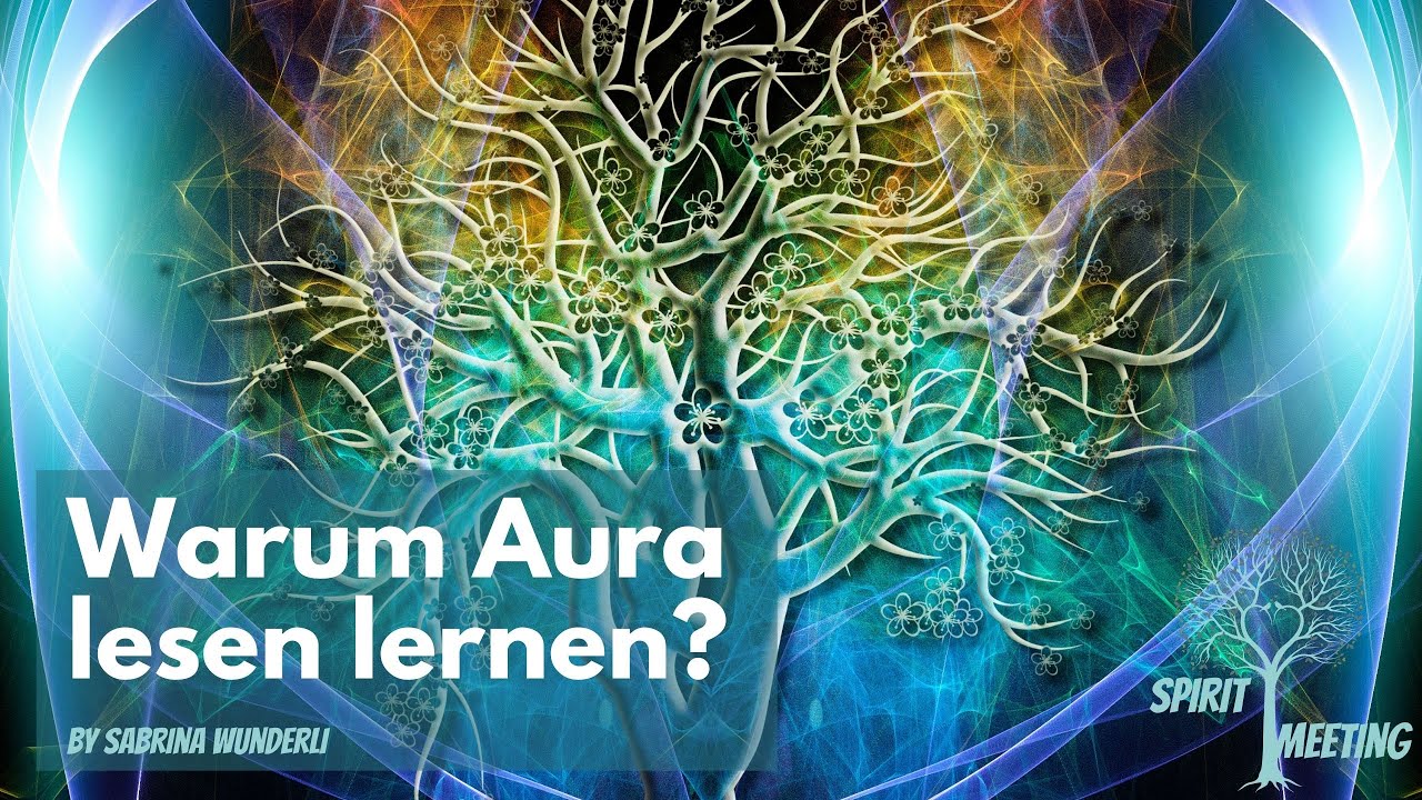 Aura lesen lernen, wie geht das?
