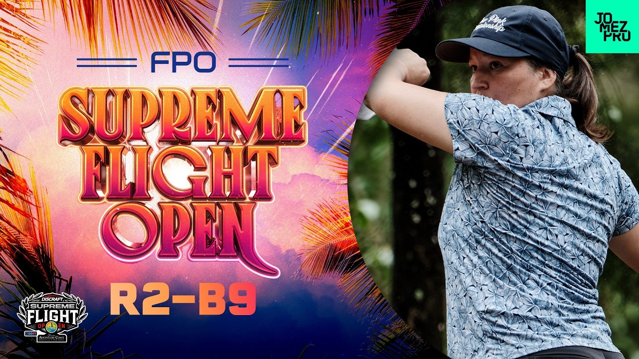 2026 Discraft&rsquo;s Supreme Flight Open | FPO R2B9 | Fajkus, Cox, Scoggins, Gannon | Jomez Disc Golf