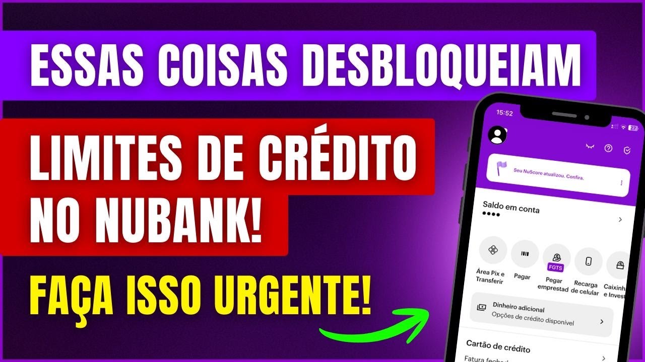 Como Liberar Limites de Crédito no Nubank e Melhorar NuScore