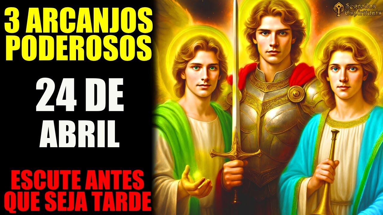 São Miguel, São Rafael e São Gabriel Já Estão Agindo Em Seu Favor! Ore Comigo HOJE!