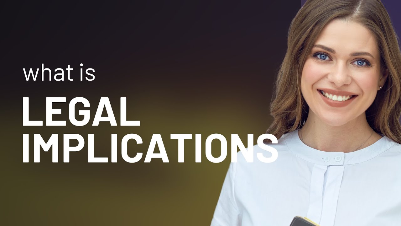 Understanding Legal Implications: A Guide for English Learners