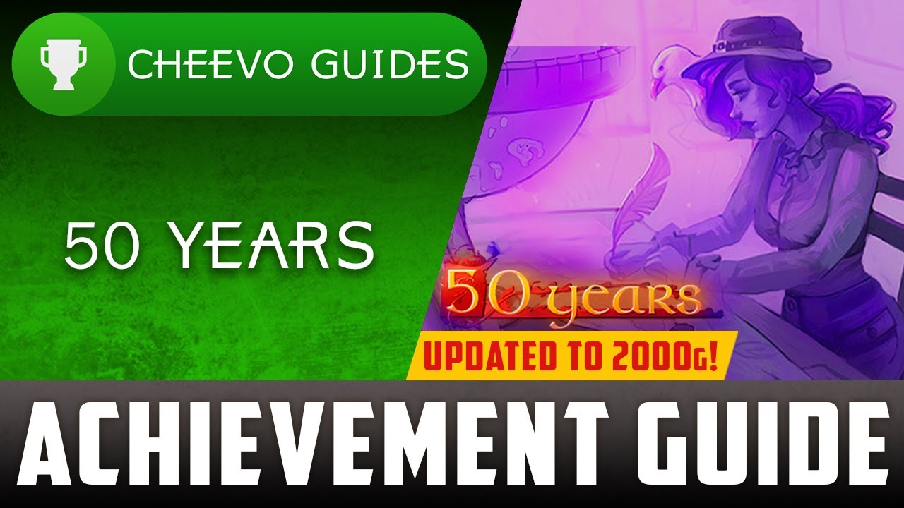 50 Years - Achievement Guide (Free Update) **UPDATED TO 2000G**